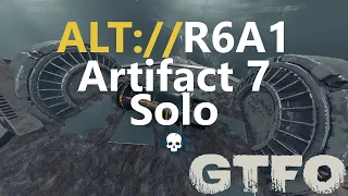 GTFO ALT://R6A1 "Artifact 7" Main Solo