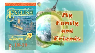 Несвіт 7 Тема 1 My Family and Friends Урок 2 с. 18-19✔Відеоурок