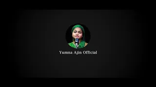 Allah hu allah.:"yumna ajin