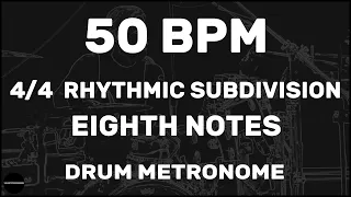 Eighth Notes | Drum Metronome Loop | 50 BPM