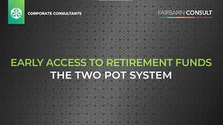 New (Early Access) 'Two-Pot' Retirement System Explained by Old Mutual Corporate Consultants