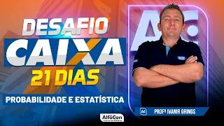 Concurso Caixa 2023 - Aula de Probabilidade e Estatística - Desafio 21 Dias - AlfaCon