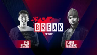 B-Boy Phil Wizard vs. B-Boy Flying Machine | BREAK THE GAME