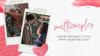multicouples | find my way back (Happy Valentine's Day)