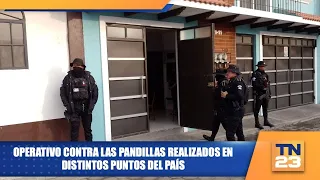 Operativo contra las pandillas realizados en distintos puntos del país