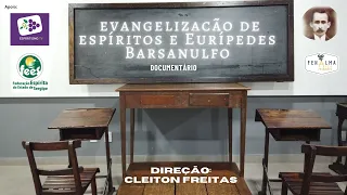 Eurípedes Barsanulfo e a Evangelização do Espírito (Documentário)