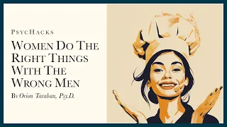 Women do the right things  with the wrong men: the good times-to-hassle ratio