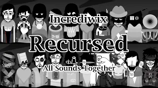 Incredibox Scratch | Incrediwix - Recursed | All Sounds Together