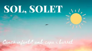 SOL SOLET. Cançó infantil catalana.