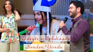 Uzeyir Mehdizade - Senden Yoxdu (Atv Seher)