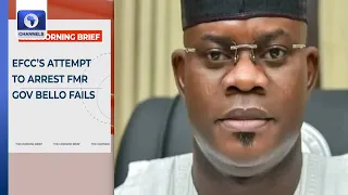 EFCC’s Attempt To Arrest Fat Gov Bello Fails +More | Top Stories