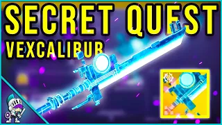 NEW SECRET DESTINY EXOTIC | HOW TO UNLOCK VEXCALIBUR