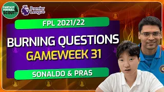 Chips Planning Till GW 38 | Gameweek 31 | Burning Questions | FPL 2021/22