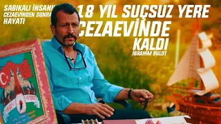 Cezaevi Hikayesi | İftira Sonucu 18 Yıl Cezaya Mahkum Kaldım [İbrahim BULUT]