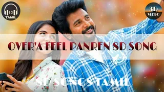 Over'a Feel Pannuren 8d song  | Hero Tamil Movie | Sivakarthikeyan  8D_Songs_Tamil 8DST