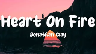Heart On Fire - Jonathan Clay [Lyrics Video] 🧋