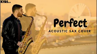 Perfect - Ed Sheeran | Acoustic Sax Cover