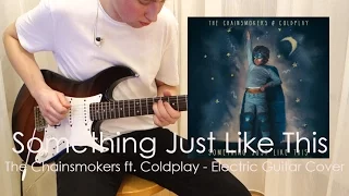 The Chainsmokers & Coldplay - Something Just Like This [Electric Guitar Cover] w/TABS!