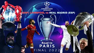LIVERPOOL vs REAL MADRID : Road to the UEFA Champions League Paris Final Season 2021/22