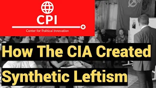 How The CIA Created Synthetic Leftism (Saxton Lectures 2.3)