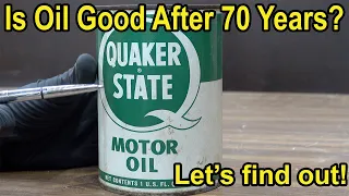 Is Oil Good After 70 Years?  Let's find out!