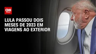 Lula passou dois meses de 2023 em viagens ao exterior | BASTIDORES CNN