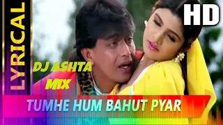 Tumhe hum bahut pyar karne Lage hai (hindi old romantic song djremix) dj Ashta mix