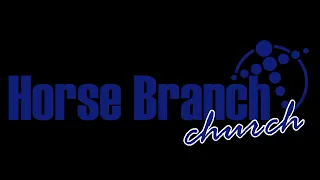 Horse Branch Church, March 17, 2024