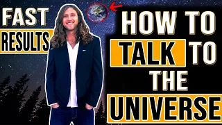 How To TALK TO THE UNIVERSE to Manifest What You Want | Law of Attraction (WARNING! INSTANT RESULTS)