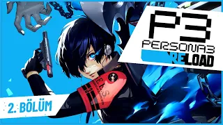 Persona 3: Reload [TÜRKÇE] - #2 KOMAYA GİRDİM