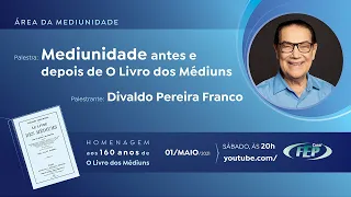 Mediunidade antes e depois de O Livro dos Médiuns - Divaldo Pereira Franco