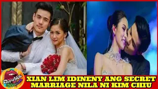 XIAN LIM IDINENAY ANG SECRET MARRIAGE NILA NI KIM CHIU