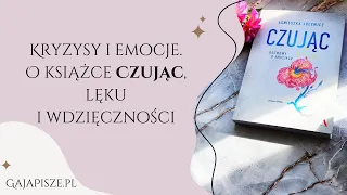 Kryzysy i emocje. O książce "Czując", lęku i wdzięczności