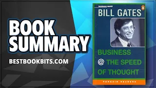 Business @ the Speed of Thought | Bill Gates | Summary