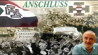 Anexión de Austria "Anschluss" con Carlos Caballero Jurado