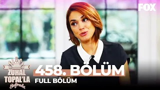 Zuhal Topal'la Sofrada 458. Bölüm