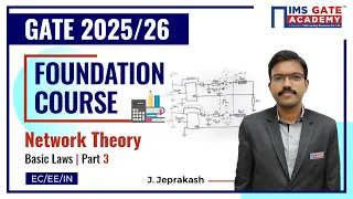 L9 Basic Laws Part 3 | Network Theory for GATE 2025 | J. Jeprakash Sir