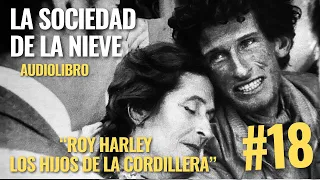 LA SOCIEDAD DE LA NIEVE de Pablo Vierci - " Roy Harley - Los hijos de la cordillera." |18|