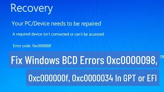 Fix Windows BCD Boot Errors 0xc0000098, 0xc000000f & 0xc0000034 In GPT or EFI System