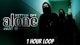 (1 Hour) Better Off (Alone, Pt.III) - Alan Walker || Alan Walker- Better Off (Alone, Pt. III) 1 Hour