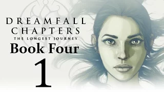 Let's Play Dreamfall Chapters Book Four: Revelations Part 01 - Chapter Nine: Journeys