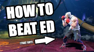 How to beat Ed in Street Fighter 6