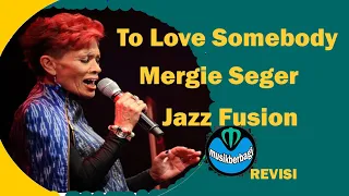 To love Somebody - Mergie Seger (Cover)