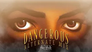 MICHAEL JACKSON - DANGEROUS [AJAX'S ALTERNATE MIX]