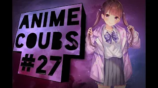 ANIME COUBS #27 | amv / gmv / funny / gifs with sound / coub / аниме музыка / anime