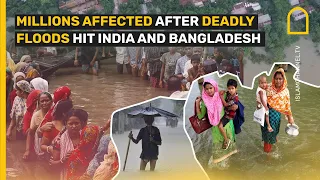 Millions affected after deadly floods hit India and Bangladesh