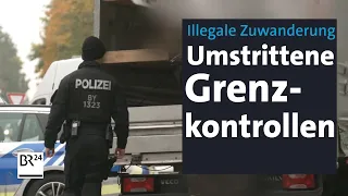 Illegale Zuwanderung: Umstrittene Grenzkontrollen | Kontrovers | BR24