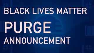 BLACK LIVES MATTER PURGE ANNOUNCEMENT [4k]