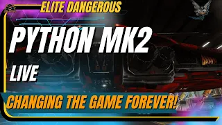 PYTHON MK2 day - full Review and Lookabout - Elite Dangerous  LIVE [PARTNER]