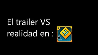 El trailer VS realidad en:geometry dash